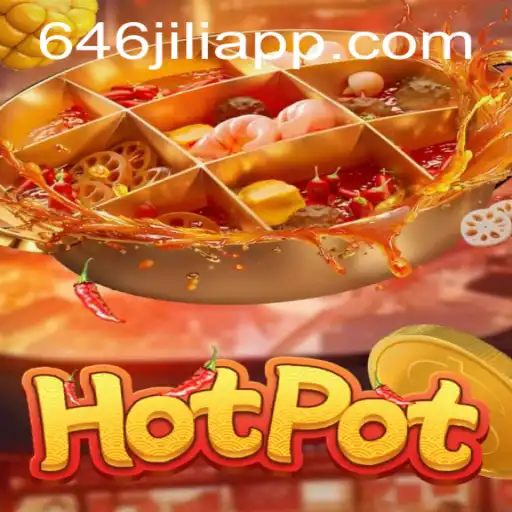 Unveiling the Exciting World of Hotpot: Exploring the Thrills of 646JILI