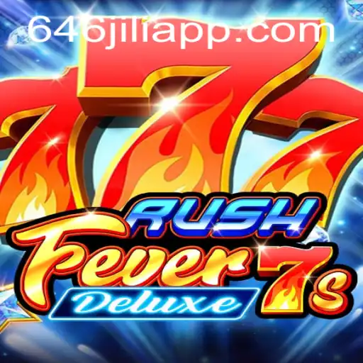 RushFever7sDeluxe: Exploring the Thrilling World of 646JILI
